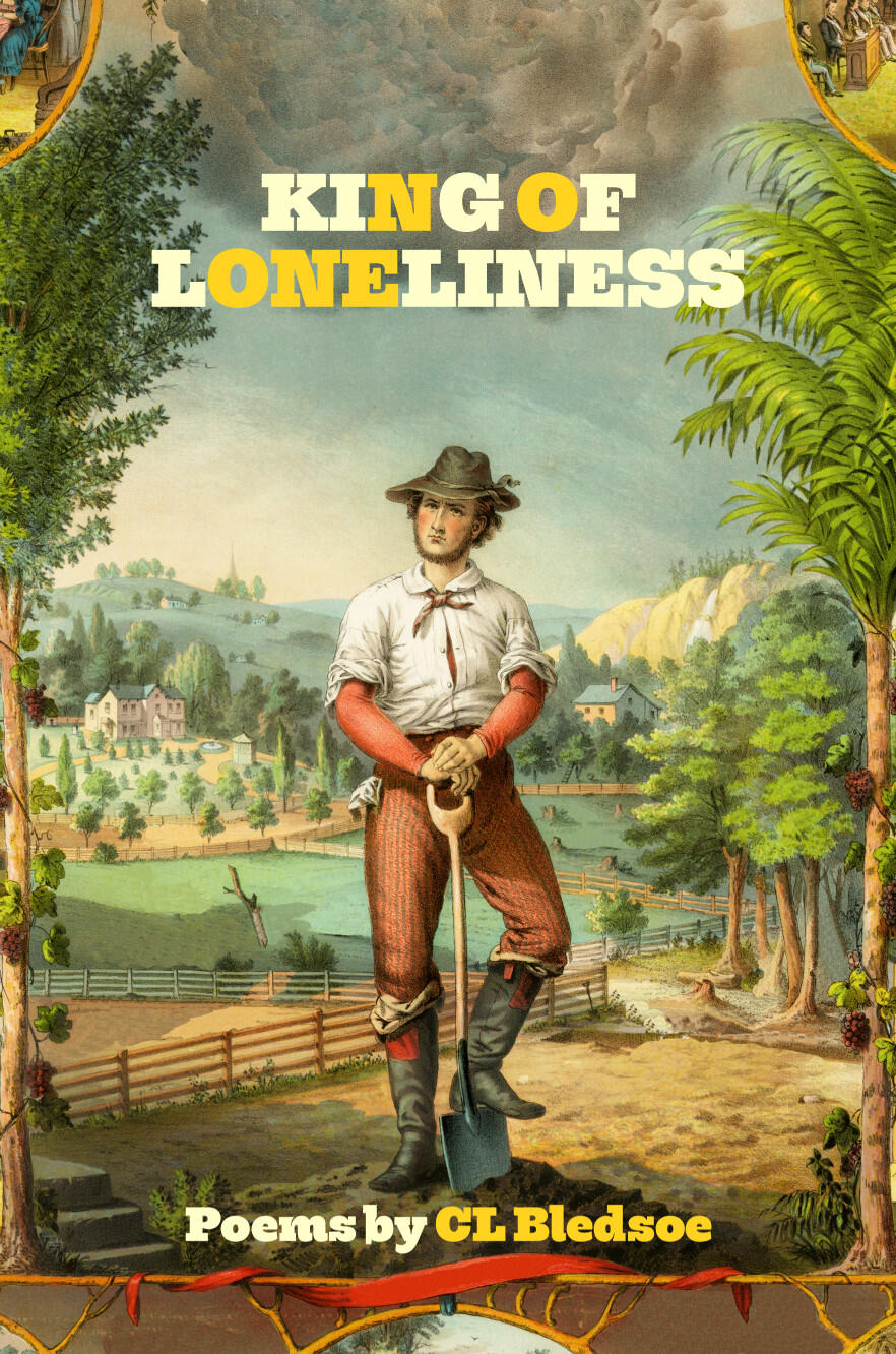 King Of Loneliness by CL Bledsoe King Of Loneliness by CL Bledsoe